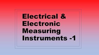 Electrical & Electronic Measuring Instruments - 1.