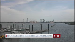 Deal to sell Charleston Harbor Resort and Marina terminated