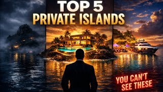 Top 5 Private Islands Billionaires Don’t Want You to See