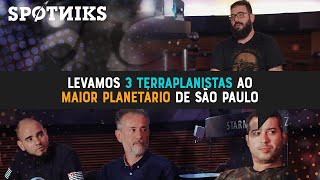 Levamos 3 terraplanistas ao maior planetário de São Paulo. E esse foi o resultado.