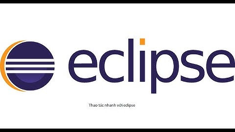 Hot !! Các phím tắt nhanh trong eclipse