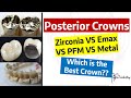 Dental crown types zirconia emax pfz pfm metal choosing the best
