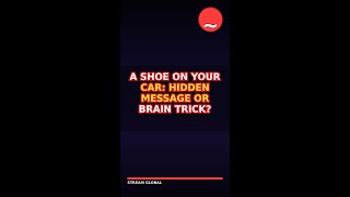A Shoe on Your Car: Hidden Message or Brain Trick? #Shorts