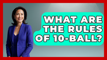 What Are The Rules Of 10-Ball? - Billiards Hustlers