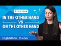 How does &#39;in the other hand&#39; differ from &#39;on the other hand&#39;? | English Grammar for Beginners