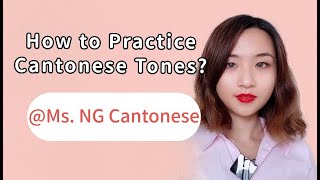 [Ms. NG] How to Practice Cantonese Tones01Pronunciation Learning