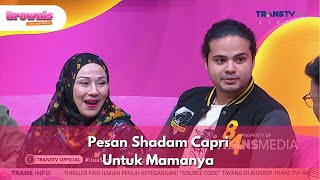 Pesan Shadam Capri Untuk Mamanya - BROWNIS (27/8/25) P3