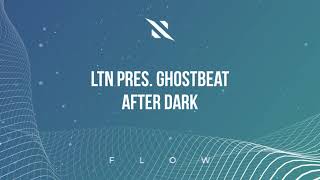 Download Lagu LTN Pres. Ghostbeat - After Dark MP3