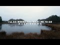 I&#39;ll Go Where You Want Me To Go | Songs and Everlasting Joy