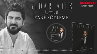 Sidar Ateş /  Yare Söyleme