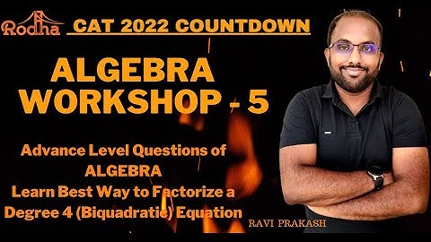 Algebra Workshop For CAT 2022 - 5 I Best Way to Factorize Degree 4 Equation I Quantitative Aptitude