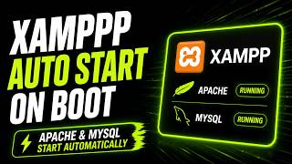 How to Auto Start XAMPP on Windows | Automatically Start Apache & MySQL After Boot