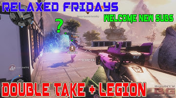 DOUBLE TAKE SNIPER + LEGION | RELAXED FRIDAYS | WELCOME NEW SUBS | COMMENTS READ | Bounty Gaming