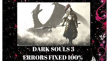 HOW TO FIX DARK SOULS ERRORS