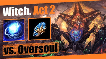 Witch vs Oversoul. Orb of Storms. Act 2