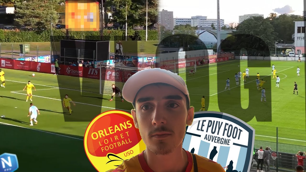 (VLOG) MATCH NUL HONTEUX COUP DE GUEULE !!! (ORLEANS PUY EN VELAY NATIONAL) J-5