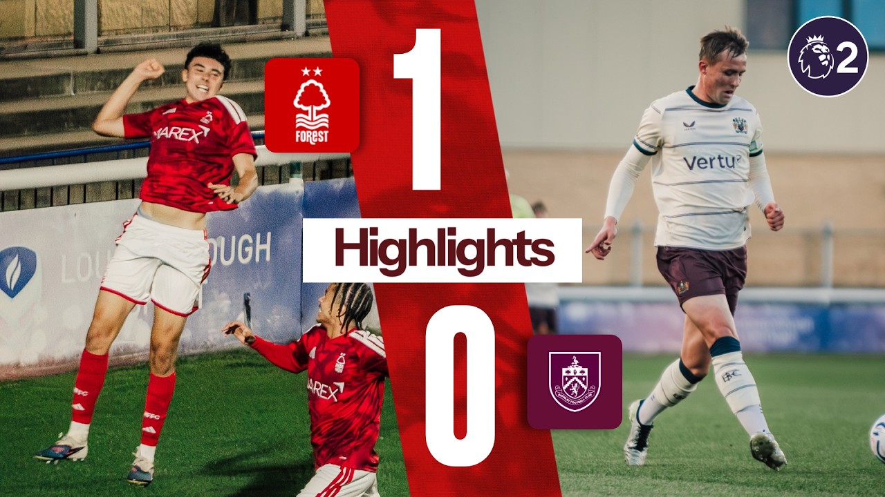 Back-to-Back League Wins! ✌️ | Nottingham Forest 1-0 Burnley | Premier League 2 Highlights 🎬