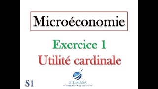 Microéconomie S1 ~ Exercice 1: Utilité cardinale et choix du consommateur