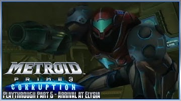 Metroid Prime 3: Corruption Playthrough – Part 6: Arrival at Elysia