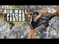 Climbing PITONS for aid climbing big walls TESTED!