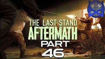 The Last Stand: Aftermath Gameplay Part 46