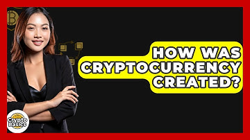 How Was Cryptocurrency Created? - CryptoBasics360.com