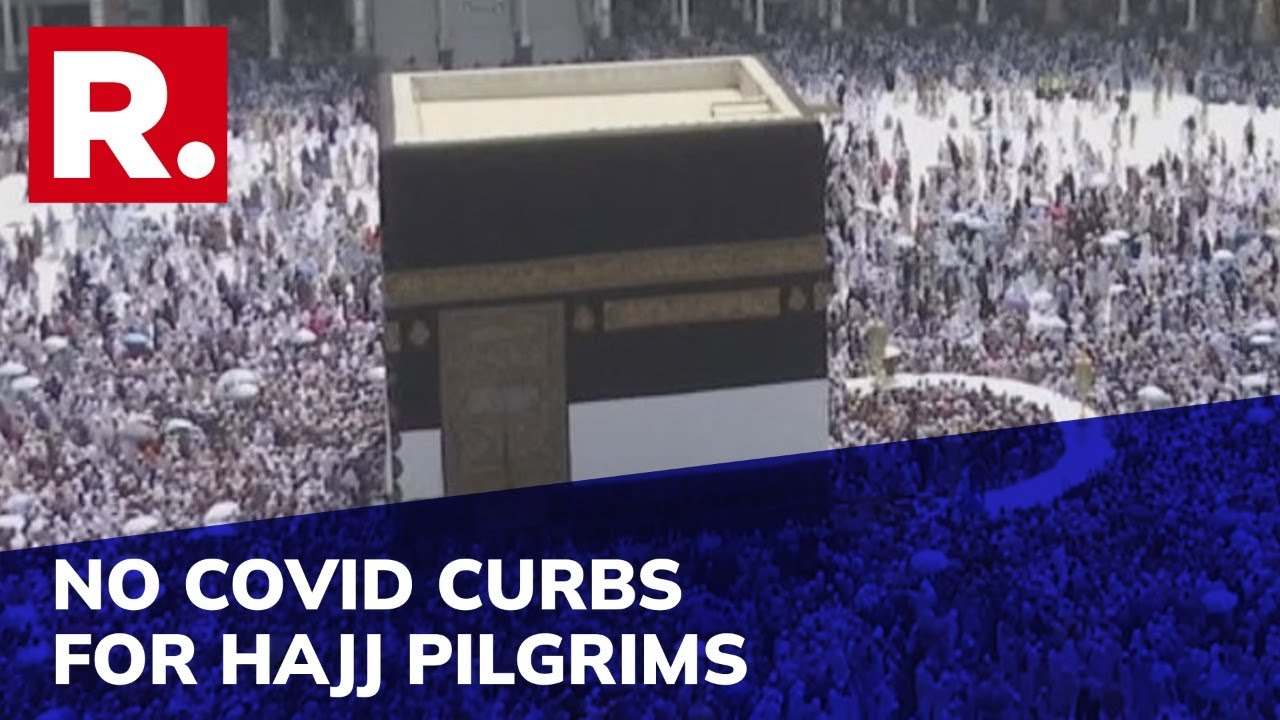 Saudi Arabia Lifts Covid Restrictions On Hajj Pilgrimage