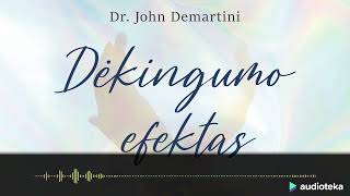 DĖKINGUMO EFEKTAS. John Demartini audioknyga | Audioteka.lt