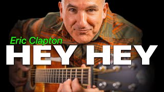 Learn Eric Clapton&#39;s &#39;Hey Hey&#39; on Guitar - Step-by-Step Tutorial