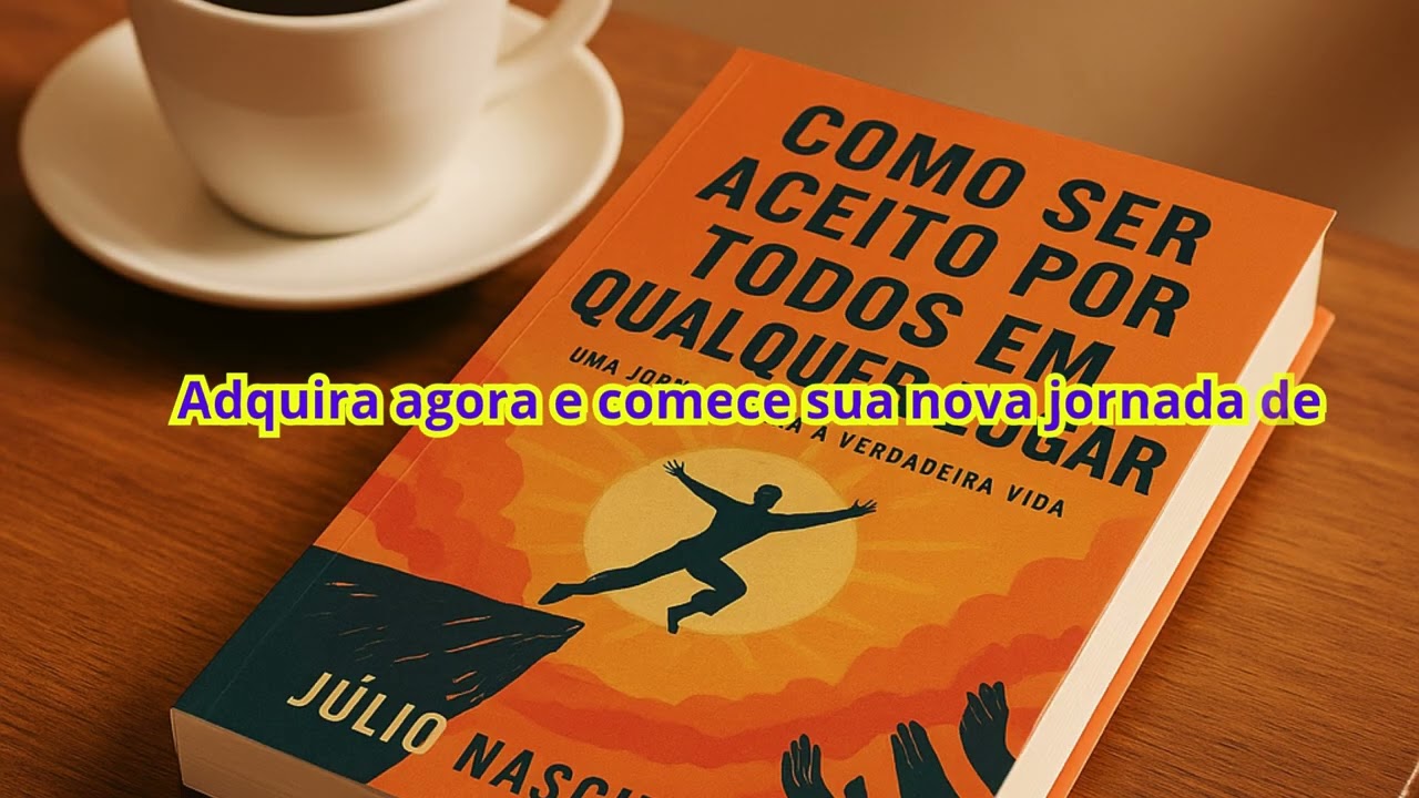 COMO SER ACEITO POR TODOS EM QUALQUER LUGAR