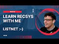 🔴 LIVE 🔴 Learning to Rank is good for your ML Career | Learn RecSys with me #4