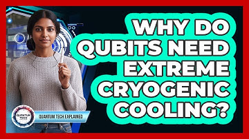 Why Do Qubits Need Extreme Cryogenic Cooling?