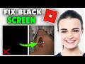 How To Fix Black Screen In Roblox (2026)