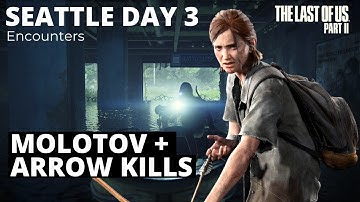 TheLastOfUsPartII Gameplay (Seattle Day 3 Encounters) Explosive Arrow + Molotov PS4