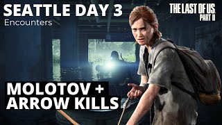 TheLastOfUsPartII Gameplay (Seattle Day 3 Encounters) Explosive Arrow + Molotov PS4