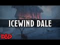 Forgotten Realms Lore - Icewind Dale (Dungeons & Dragons)