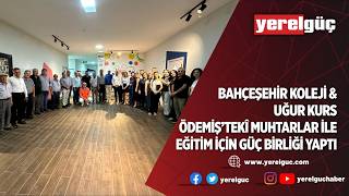 Bahçeşehi̇r Koleji̇ Uğur Kurs Ödemi̇ştekî Muhtarlar İle Eği̇ti̇m İçi̇n Güç Bi̇rli̇ği̇ Yapti