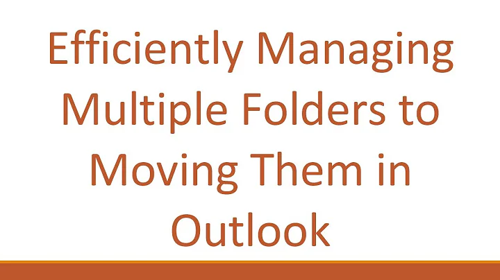 Efficiently Managing Multiple Folders to Moving Them in Outlook