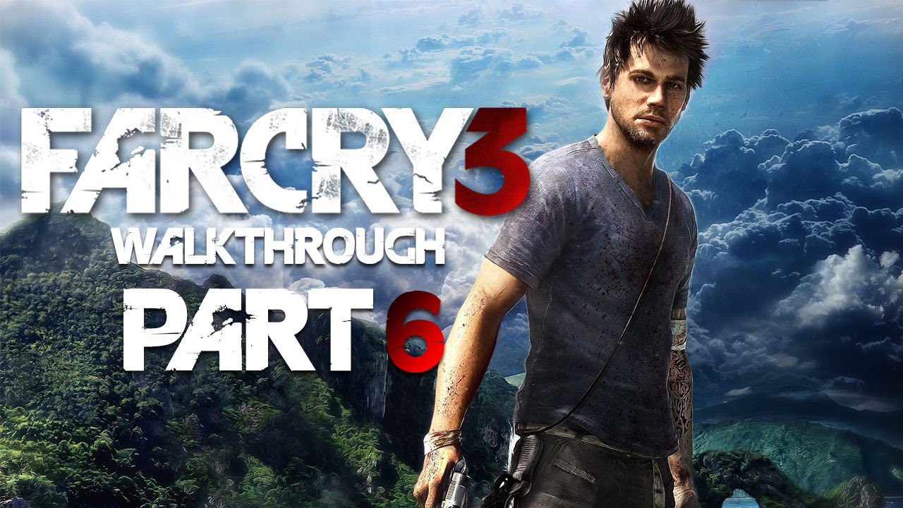 Far Cry 3 Gameplay Walkthrough Part 6 Let s Play YouTube far-cry-3-gameplay-walkthrough-part-6-let-s-play-youtube