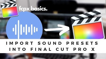 HOW TO IMPORT SOUND PRESETS INTO FINAL CUT PRO X #FCPXBASICS
