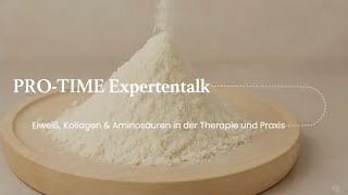 PRO-TIME Expertentalk: Eiweiß, Kollagen & Aminosäuren in der Therapie und Praxis