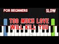 TOO MUCH LOVE WILL KILL YOU [ HD ] - QUEEN | EASY PIANO