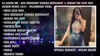 DUGEM PARTY 2023 •KAU BERHARAP ENGKAU BERHIANAT × BUKAN TAK SUDI NEW ( PALEMBANG VIRAL )  #DJ AGUNG