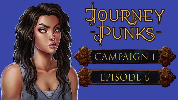 Ep. 6: The Dragon | Journey Punks | Campaign 1 - B...