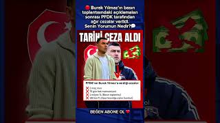 Burak Yılmaz’ın basın toplantısındaki açıklamaları sonrası PFDK tarafından ağır cezalar verildi.