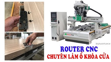 MÁY ĐỤC Ổ KHÓA, BẢN LỀ CỬA CNC | ROUTER CNC CHUYÊN LÀM Ổ KHÓA CỬA, BẢN LỀ CỬA D2400-CNC
