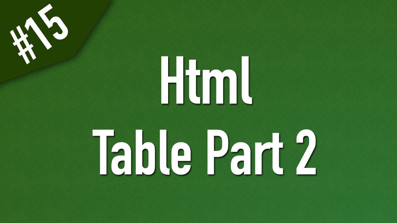 Learn Html in Arabic #15 - Table Part 2 - Create the Table Structure ...