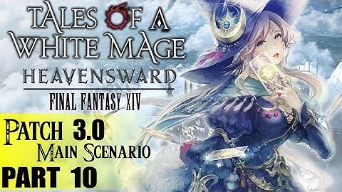 Tales of a White Mage :: FFXIV Heavensward :: Main Scenario - Part 10