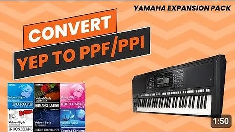 Convert YEP to PPF/PPI file | Yamaha Expansion Pack