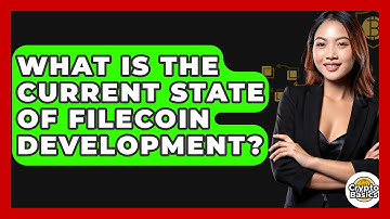 What Is The Current State Of Filecoin Development? - CryptoBasics360.com